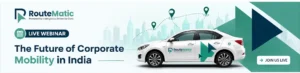 RouteMatic webinar banner for the future of corporate mobility in India